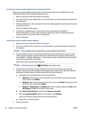 Page 64Toprintfromawireless-capablemobiledevicethatsupportsWi-FiDirect
MakesureyouhaveinstalledthelatestversionofHPPrintServicePluginonyourmobiledevice.YoucandownloadthispluginfromtheGooglePlayapplicationstore.
1.MakesureyouhaveturnedonWi-FiDirectontheprinter.
2.TurnonWi-FiDirectonyourmobiledevice.Formoreinformation,seethedocumentationprovidedwith
themobiledevice....