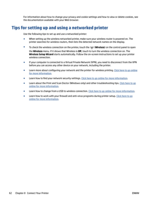 Page 68Forinformationabouthowtochangeyourprivacyandcookiesettingsandhowtoviewordeletecookies,see
thedocumentationavailablewithyourWebbrowser.
Tipsforsettingupandusinganetworkedprinter
Usethefollowingtipstosetupanduseanetworkedprinter:
