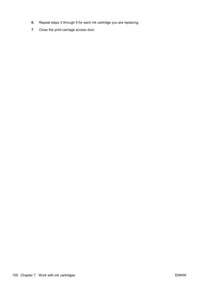 Page 1166.Repeat steps 3 through 5 for each  ink cartridge you are replacing.
7. Close the print-carriage access door.
100 Chapter 7   Work with  ink cartridges ENWW 
