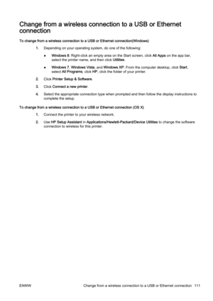 Page 127Change from a wireless connection to a USB or Ethernet
connection
To change from a wireless connection to a USB or Ethernet connection(Windows)
1. Depending on your operating syst em, do one of the following:
● Windows 8: Right-click an empty area 
on the Start screen, click All Apps on the app bar,
select the printer name, and then click  Utilities.
● Windows 7, 
Windows Vista , and Windows XP: From the computer desktop, click  Start,
select  All Programs , click HP, click the folder of your printer.
2....