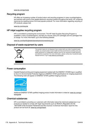 Page 194www.hp.com/go/msds
Recycling program
HP offers an increasing number of product return and recycling programs in many countries/regions,
and partners with some of the largest electronic recycling centers throughout the world. HP conserves
resources by reselling  some of its most popular products. For more information re garding recycling of
HP products, please visit:
www.hp.com/recycle
HP inkjet supplies recycling program
HP is committed to protecting the environment. The  HP Inkjet Supplies Recycling...