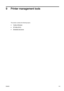 Page 1319 Printer management tools
This section contains the following topics:
●
Toolbox (Windows)
●
HP Utility (OS X)
●
Embedded web server
ENWW 115 