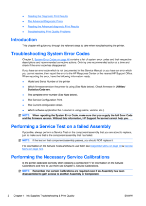 Page 16●Reading the Diagnostic Print Results
●
The Advanced Diagnostic Prints
●
Reading the Advanced diagnostic Print Results
●
Troubleshooting Print Quality Problems
Introduction
This chapter will guide you through the relevant  steps to take when troubleshooting the printer.
Troubleshooting System Error Codes
Chapter 2, System Error Codes on page 46 contains a list of system error codes and their respective
descriptions and recommended corrective actions.  Only try one recommended action at a time and
check...