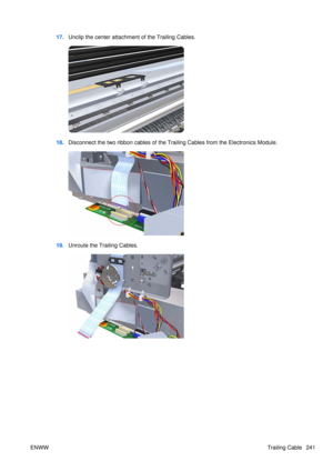 Page 25517.Unclip the center attachment of the Trailing Cables.
18.Disconnect the two ribb on cables of the Trailing Cables from the Electronics Module.
19.Unroute the Trailing Cables.
ENWW Trailing Cable 241 