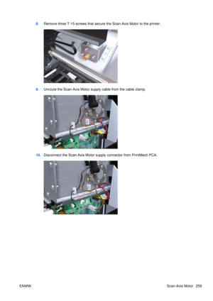 Page 2738.Remove three T-15 screws that secure the Scan-Axis Motor to the printer.
9.Unroute the Scan-Axis Motor supply cable from the cable clamp.
10.Disconnect the Scan-Axis Motor supply connector from PrintMech PCA.
ENWW Scan-Axis Motor 259 