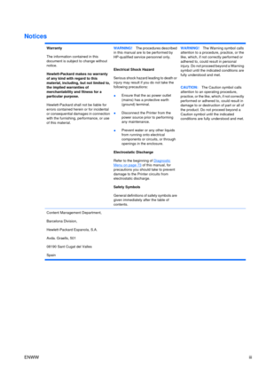 Page 5Notices
Warranty
The information contained in this
document is subject to change without
notice.
Hewlett-Packard makes no warranty
of any kind with regard to this
material, including, but not limited to,
the implied warranties of
merchantability and fitness for a
particular purpose.
Hewlett-Packard shall not be liable for
errors contained herein or for incidental
or consequential damages in connection
with the furnishing, performance, or use
of this material.WARNING!The procedures described
in this...