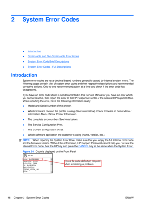 Page 602 System Error Codes
●Introduction
●
Continuable and Non-Continuable Error Codes
●
System Error Code Brief Descriptions
●
System Error Codes  - Full Descriptions
Introduction
System error codes are hexa-decim al based numbers generally caused by internal system errors. The
following pages contain a  list of system error codes and their re spective descriptions and recommended
corrective actions. Only try one recommended action at a time and check if the error code has
disappeared.
If you have an error...