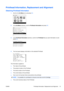 Page 29Printhead Information, Replacement and Alignment
Obtaining Printhead Information
1.Scroll to the Ink Menu  icon and press OK.
2. In the  Ink Menu  submenu, scroll to  Printhead information  and press OK.
3. In the  Printhead Information  submenu, scroll to the Printhead that you want information on and
press  OK.
4. The front panel displays information on the selected Printhead.
The information supplied is:
●The make of the printhead.
● The product number of the Printhead.
● The serial number of the...