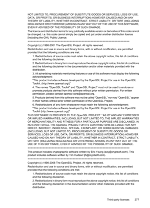 Page 281
NOT LIMITED TO, PROCUREMENT OF SUBSTITUTE GOODS OR SERVICES; LOSS OF USE,
DATA, OR PROFITS; OR BUSINESS INTER RUPTION) HOWEVER CAUSED AND ON ANY
THEORY OF LIABILITY, WHETHER IN CONTRACT, STRICT LIABILITY, OR TORT (INCLUDING
NEGLIGENCE OR OTHERWISE) ARISING IN AN Y WAY OUT OF THE USE OF THIS SOFTWARE,
EVEN IF ADVISED OF THE POSSI BILITY OF SUCH DAMAGE.
The licence and distribution terms fo r any publically available version or derivative of this code cannot
be changed. i.e. this code cannot simply be c...