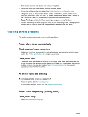 Page 2826    3 - Maintaining and troubleshootingENWW z
Rear access panel or auto-duplex unit is locked into place.
zAll packing tapes and materials are removed from the printer.
zPrinter can print a configuration page. See Understanding the configuration page.
zThe printer is set as the current or default printer. For Windows, set the printer as the 
default in the Printers folder. For Mac OS, set the printer as the default in the Chooser or 
the Print Center. See your computer’s documentation for more...