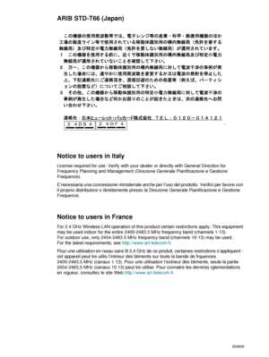 Page 9896    D - Regulatory informationENWW
ARIB STD-T66 (Japan)
Notice to users in Italy
License required for use. Verify with your dealer or directly with General Direction for 
Frequency Planning and Management (Direzione Generale Pianificazione e Gestione 
Frequenze).
E’necessaria una concessione ministeriale anche per l’uso del prodotto. Verifici per favore con 
il proprio distributore o direttamente presso la Direzione Generale Pianificazione e Gestione 
Frequenze.
Notice to users in France
For 2.4 GHz...