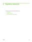 Page 91A Regulatory statements
This appendix contains information about the following topics: 
●FCC regulations
●Declaration of conformity 
●Hewlett-Packard limited warranty statement 
ENWW 83
 