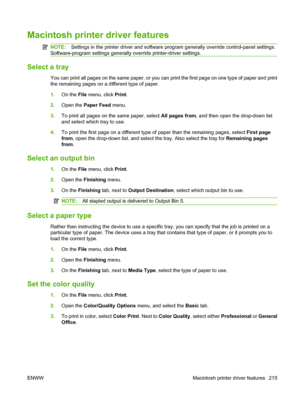 Page 229
Macintosh printer driver features
NOTE:Settings in the printer driver and software prog ram generally override control-panel settings.
Software-program settings generally override printer-driver settings.
Select a tray
You can print all pages on the same paper, or you can print the first page on one type of paper and print
the remaining pages on a different type of paper.
1. On the  File menu, click  Print.
2. Open the  Paper Feed  menu.
3. To print all pages on the same paper, select  All pages from,...