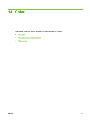 Page 235
14 Color
This chapter describes how to produce the best possible color printing:
●
Use color
●
Manage color in the printer driver
●
Match colors
ENWW 221
 