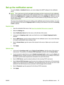 Page 111
Set up the notification server
To use the Alerts or AutoSend  features, you must configure the SMTP settings for the notification
server.
NOTE: The e-mail server for the E-mail digital send feat ure and the e-mail server for the notification
features are configured on different tabs of the em bedded Web server. Configure the digital send e-mail
server on the  Digital Send tab. Configure the notification server on the  Settings tab. However, you can
use the same e-mail server, or SMTP host name, fo r...