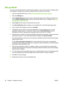 Page 112
Set up Alerts
You can set up automatic alerts for specific device conditions, such as a jam or when a cartridge needs
to be replaced. The alerts can be sent to a distribution list by e-mail or to a Web site.
1. Open the embedded Web server. See 
Open the embedded Web server on page 40.
2. Select the  Settings tab.
3. Select  Notification Server  from the menu on the left side of the screen. Make sure that the box
next to  Enable Outgoing E-mail  is selected and that the SM TP server is configured. See...