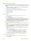 Page 117
Backup and restore settings
You can use the embedded Web server to create a backup file that contains device and user data. If
necessary, you can use this file to restore data to the device. The following information is saved in the
backup file:
● Settings for the E-mail and Network Folder digital send features, including information about the
network, such as the SMTP server address.
● All information that is
 configured through the embedded Web server.
● Device-access information, incl
uding...