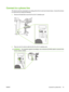 Page 33
Connect to a phone line
The device must be connected to an analog phone line to send and receive faxes. Connect the device
to a phone line by doing the following:
1. Remove the label that covers the Fax (RJ11) interface port.
2.Plug one end of a phone cable into the Fax (RJ11) interface port.
WARNING! For protection against overvoltage, use a minumum 26 AWG cable to connect to the
device modem module.
ENWW Connect to a phone line 19
 