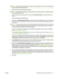 Page 65
NOTE:A personal quick access folder should only be  configured when you are using Microsoft
Active Directory as the LDAP server.
4. Select the server where  the folder is located.
NOTE:The folder must already exist on the network . You cannot create a new folder by using
the embedded Web server.
5. Type the path for the network folder in the box below  UNC Path Name. UNC paths follow this
format:
\\servername\sharename\foldername
6. In the area for  Authentication Settings , select the method of authen...