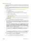 Page 87
Restrict color use
You can use the embedded Web server to enable, disable, or set limits on color printing and copying
for the device for all users, or you can enable, disable, or set limits on color use for members of certain
permission sets.
TIP: If you want to restrict color pr inting for most users, you can use the Installer Customization Wizard
for Windows to pre-configure the prin ter driver to restrict color. See 
Installer Customization Wizard for
Windows on page 28.
1. Open the embedded Web...