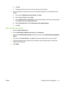 Page 95
e.Click  OK.
f. Repeat this process for each user who should have this permission.
4. Set up permission for people who work in the ad vertising department to use Professional Color
Quality.
a. In the area for  Windows User and Groups , click New.
b. Next to  User or Group , select Group.
c. Next to  Network User or Group Name , type the Active Directory username for the group that
is associated with the advertising department.
d. Next to  Permission Set , select Professional Color Quality Allowed .
e....