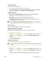 Page 107
To view HP Toolbox
Open HP Toolbox in one of these ways:
●On the Windows desktop, double-click the HP Toolbox icon.
● On the Windows 
Start menu, click  Programs (All Programs  in Windows XP), click  HP, click
HP Color LaserJet 1600 , and then click HP Color LaserJet 1600 Toolbox .
Troubleshooting tab
HP Toolbox includes a Troubleshooting tab that contains links to the following main pages:
● Clearing Jams
. View information about locating and clearing jams.
● Print Problems
. View Help topics that can...