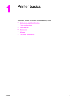 Page 111
Printer basics
This section provides information about the following topics:
●
Quick access to printer information
●
Printer configurations
●
Printer features
●
Printer parts
●
Software
●
Print-media specifications
ENWW1
 