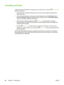 Page 70
Canceling a print job
A print job can be canceled from a program, from a print queue, or from the  (CANCEL JOB)
button on the printer.
● If the printer has not started printing, first  try to cancel the job within the program that
sent the print job.
● If the print job is waiting in a print  queue or print spooler such as the  Printers folder in
Windows ( Printers or faxes  in Windows 2000 or Windows XP) or  Print Center Queue
in Mac, try to delete the job from there next.
● If the print job is already...