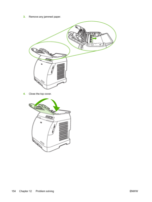 Page 166
3.Remove any jammed paper.
4.Close the top cover.
154 Chapter 12   Problem solving ENWW
 