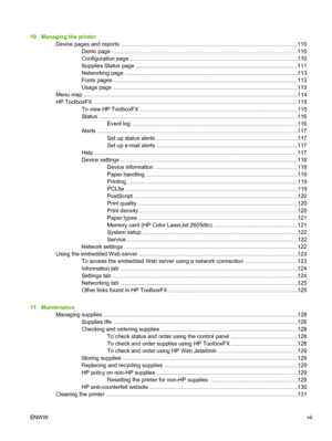 Page 9
10   Managing the printerDevice pages and reports ...................................................................................................... .............110
Demo page ..................................................................................................................... ...110
Configuration page .................... ........................................................................................ .110
Supplies Status page...