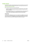 Page 32
Printer drivers
A printer driver is a software component that provides access to printer features and provides the
means for the computer to communicate with the printer. For help using your printer driver, see
Gaining access to printer driver settings.
Select a printer driver based on the way you use the printer.
● Use the PCL 6 printer driver to take full advantage of the printer features. Unless complete
backward compatibility with previous PCL drivers or older printers is necessary, the PCL 6
driver...