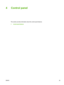 Page 51
4 Control panel
This section provides information about the control panel features.
●
Control panel features
ENW W 39
 