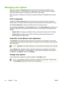 Page 76
Managing color options
Setting color options to Automatic typically produces the best  possible print quality for color
documents. However, in some situations, you might want to print a color document in grayscale
(black and shades of gray) or to change one of the printers color options.
Print in grayscale or change the color options by using the settings on the  Color tab in the printer
driver.
Print in Grayscale
Selecting the  Print in Grayscale  option from the printer driver prints a document in...