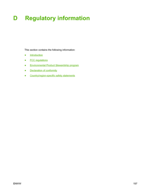 Page 209
D Regulatory information
This section contains the following information:
●
Introduction
●
FCC regulations
●
Environmental Product Stewardship program
●
Declaration of conformity
●
Country/region-specific safety statements
ENW W 197
 