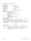 Page 215
Declaration of conformity
Declaration of Conformity
according to ISO/IEC Guide 22 and EN 45014
Manufacturers Name:Hewlett-Packard Company
Manufacturers Address: 11311 Chinden Boulevard,
Boise, Idaho 83714-1021, USA
declares, that the product
Product Name: HP Color LaserJet 2605 Series
Regulatory Model Number
3): BOISB-0409–02
Including: Q6459A —Optional 250-Sheet Input Tray
Product Options: All
Toner Cartridges: Q6000A, Q6001A, Q6002A, Q6003A
conforms to the following Product Specifications:
Safety: IEC...