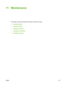 Page 139
11 Maintenance
This chapter contains information about these maintenance topics:
●
Managing supplies
●
Cleaning the printer
●
Cartridge out override
●
Changing print cartridges
●
Calibrating the printer
ENW W 127
 