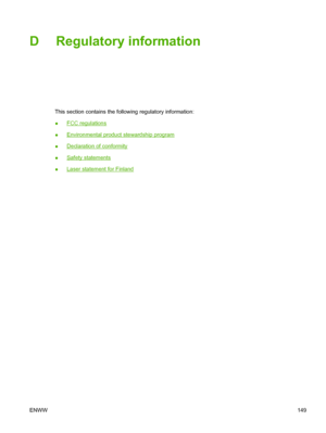 Page 159D Regulatory information
This section contains the following regulatory information:
●
FCC regulations
●
Environmental product stewardship program
●
Declaration of conformity
●
Safety statements
●
Laser statement for Finland
ENWW149
 