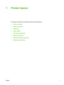 Page 111 Printer basics
This chapter contains basic information about the printer features:
●
Printers at a glance
●
Features at a glance
●
Walkaround
●
Printer software
●
Print-media specifications
●
Selecting print media
●
Printing and storage environment
●
Printing on special media
ENWW1
 