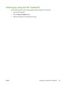 Page 143Ordering by using the HP ToolboxFX
Use the following steps to order printing supplies directly through the HP ToolboxFX.
1.Open the HP ToolboxFX.
2.Click the Shop for Supplies button.
3.Follow the instructions on the Web browser page.
ENWW Ordering by using the HP ToolboxFX 133
 