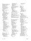 Page 176D
declaration of conformity 154
default settings, restoring 25
demo page 21,  58
density settings 68
device discovery 32
device error message 91
Device Settings tab, HP
ToolboxFX 66
DHCP 34
digital photo settings 50
DIMMs
installing 158
ordering 130
verifying installation 161
display contrast, setting 23
disposal, batteries 152
documentation 131
double-sided printing
printing 54
troubleshooting 110
downloading software
HP Web Jetadmin 9
printing system 6
UNIX and Linux 6,  9
drivers
accessing 7
included...