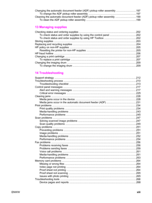 Page 15Changing the automatic document feeder (ADF) pickup roller assembly ............................197
To change the ADF pickup roller assembly ...................................................................197
Cleaning the automatic document feeder (ADF) pickup roller assembly .............................199
To clean the ADF pickup roller assembly .......................................................................199
13 Managing supplies
Checking status and ordering supplies...