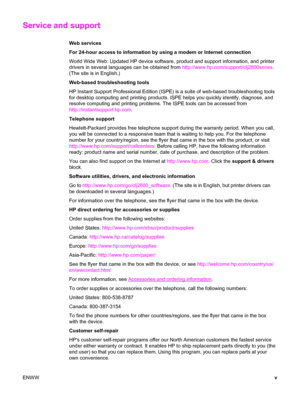 Page 7Service and support
Web services
For 24-hour access to information by using a modem or Internet connection
World Wide Web: Updated HP device software, product and support information, and printer
drivers in several languages can be obtained from http://www.hp.com/support/clj2800series.
(The site is in English.)
Web-based troubleshooting tools
HP Instant Support Professional Edition (ISPE) is a suite of web-based troubleshooting tools
for desktop computing and printing products. ISPE helps you quickly...