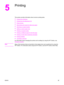 Page 535
Printing
This section provides information about common printing tasks.
●
Printing from Windows
●
Printing from the Macintosh OS
●
Printer drivers
●
Maximizing print speed for letter-size paper
●
Selecting an output location
●
Setting a custom paper size
●
Printing on special media
●
Printing on different paper for the first page
●
Printing on both sides (duplexing manually)
●
Printing booklets
●
Canceling a print job
For information about managing the printer and its settings by using the HP Toolbox,...