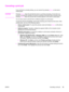 Page 69Canceling a print job
If your print job is currently printing, you can cancel it by pressing CANCEL on the device
control panel.
CAUTION
Pressing CANCEL clears the job that the device is currently processing. If more than one
process is running (for example, the device is printing a document while receiving a fax),
pressing C
ANCEL clears the process that currently appears on the device control panel.
You can also cancel a print job from a software program or a print queue.
To stop the print job...