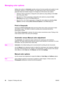 Page 74Managing color options
Setting color options to Automatic typically produces the best possible print quality for color
documents. However, in some situations, you might want to print a color document in
grayscale (black and shades of gray) or to change one of the device color options.
●Windows: Print in grayscale or change the color options by using settings on the Color
tab in the printer driver.
●Mac OS 9.2.2: Print in grayscale or change the color options by using the Color
Matching pop-up menu in the...