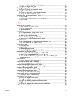 Page 11To reduce or enlarge copies for the current job ...............................................................67
To change the default copy size .......................................................................................68
Changing the copy-collation setting ........................................................................................69
To change the default copy-collation setting ....................................................................69
Changing the number of copies...