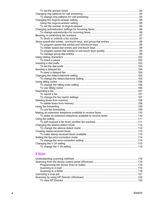Page 12To set the answer mode ...................................................................................................93
Changing ring patterns for call answering ..............................................................................94
To change ring patterns for call answering ......................................................................94
Changing the rings-to-answer setting .....................................................................................95
Using the...