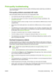 Page 183Print-quality troubleshooting
If you are experiencing problems with print quality, the following sections might help you identify the
cause of the problem.
Print-quality problems associated with media
Some print-quality problems arise from the use of inappropriate media.
● Use media that meets HP paper specifications. See 
Supported media sizes
.
● The surface of the media is too smooth. Use pa
per that meets HP paper specifications. See
Supported media sizes.
● The moisture content is uneven, too high,...