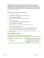 Page 27The embedded Web server provides an interface to the printer that anyone who has a network-
connected computer and a standard Web browser  can use. No special software is installed or
configured, but you must have a supported Web br owser on your computer. To gain access to the
embedded Web server, type the IP address for the pr inter in the address line of the browser. (To find
the IP address, print a configuration page. For mo re information about printing a configuration page,
see 
Using printer...