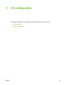 Page 573 I/O configuration
This chapter describes how to configure certain network parameters on the printer.
●
USB configuration
●
Network configuration
ENWW 43
 